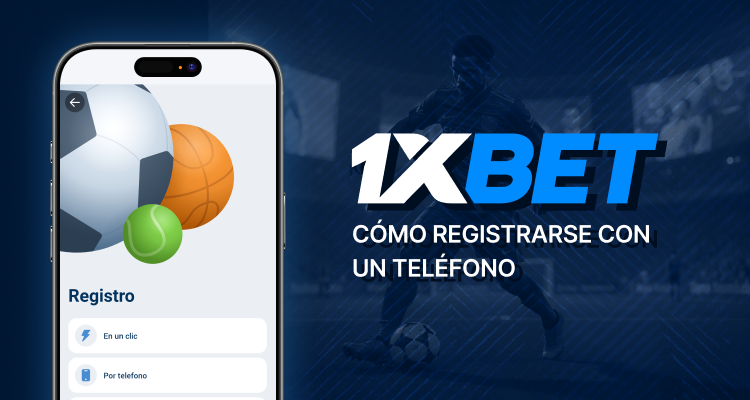 Cómo registrarse con un teléfono 1xbet Ecuador